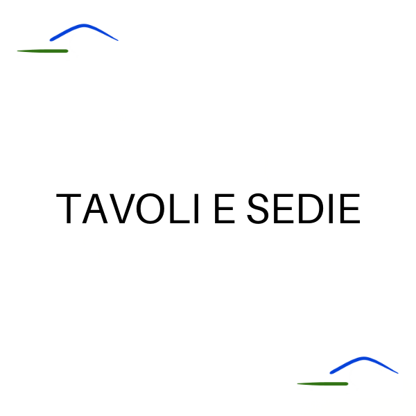 Tavoli - Sedie